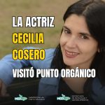 La actriz Cecilia Cosero visitó Punto Orgánico